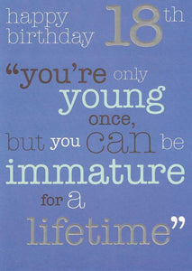 Age 18 - 18th Birthday - Only Young Once