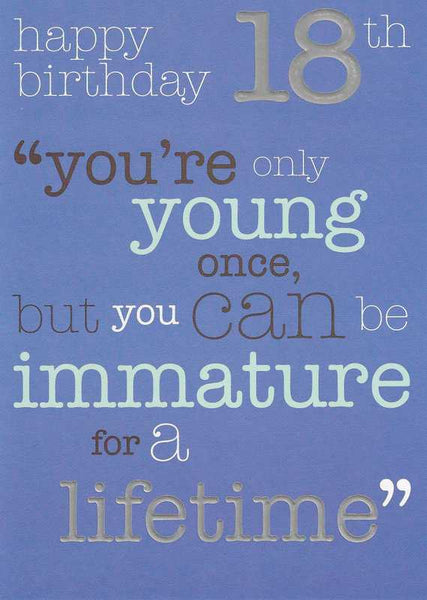 Age 18 - 18th Birthday - Only Young Once