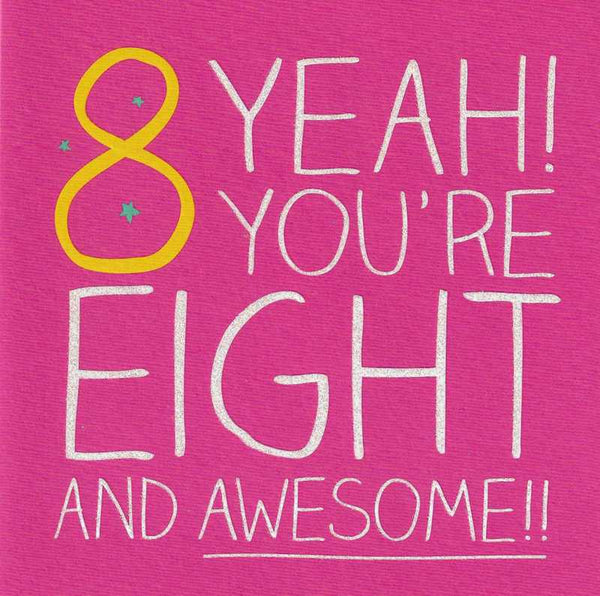 Age 8 - 8th Birthday - Yeah! You're Eight