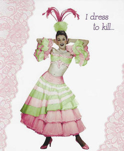 Humour Card - I dress to kill...