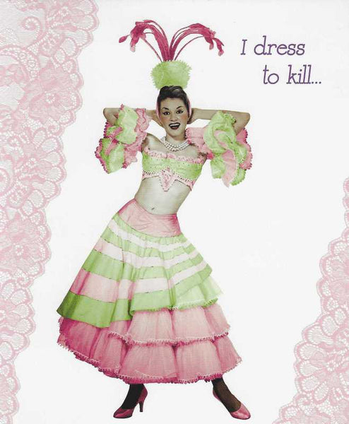 Humour Card - I dress to kill...