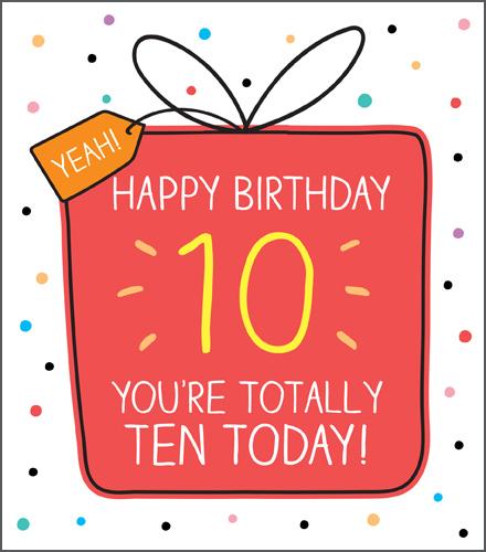 Age 10 - 10th Birthday - Totally 10 Today