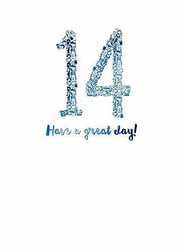 Age 14 - 14th Birthday - Have A Great Day