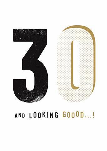 Age 30 - 30th Birthday - Looking Good