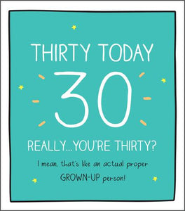 Age 30 - 30th Birthday - Really… You’re Thirty?