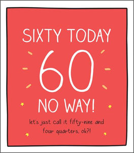 Age 60 - 60th Birthday - 60 No Way!