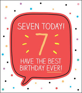 Age 7 - 7th Birthday - Best Birthday Ever!