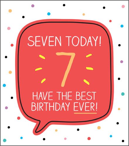 Age 7 - 7th Birthday - Best Birthday Ever!
