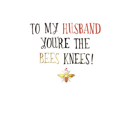 Valentine Card - Husband - Bee's Knees! from The Great British Card Company, Valentine's Day Cards in France, Cartes de voeux Saint Valentin, English cards in France