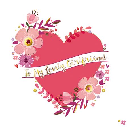Valentine Card - Girlfriend - Lovely Girlfriend from The Great British Card Company, Valentine's Day Cards in France, Cartes de voeux Saint Valentin, English cards in FranceFrance