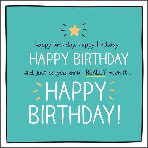 Birthday Card - Happy Birthday Really Mean It