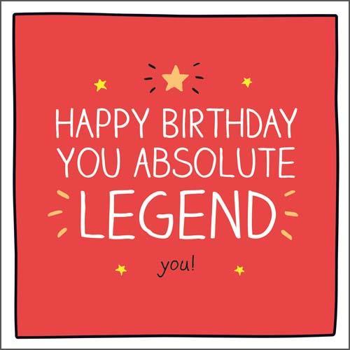 Birthday Card - You Absolute Legend You!
