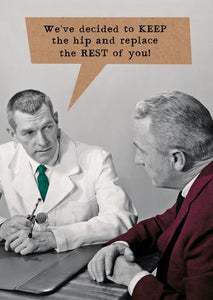 Humour Card - Keep The Hip Replace You