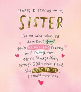 Sister Birthday - Best Friend I Could Ever Have