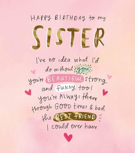 Sister Birthday - Best Friend I Could Ever Have